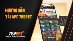 Hướng dẫn tải APP 789BET