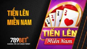 Tiến Lên Miền Nam Online tại Game Bài 789BET